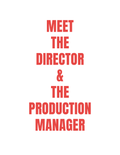 Meet the Director & the Production Manager