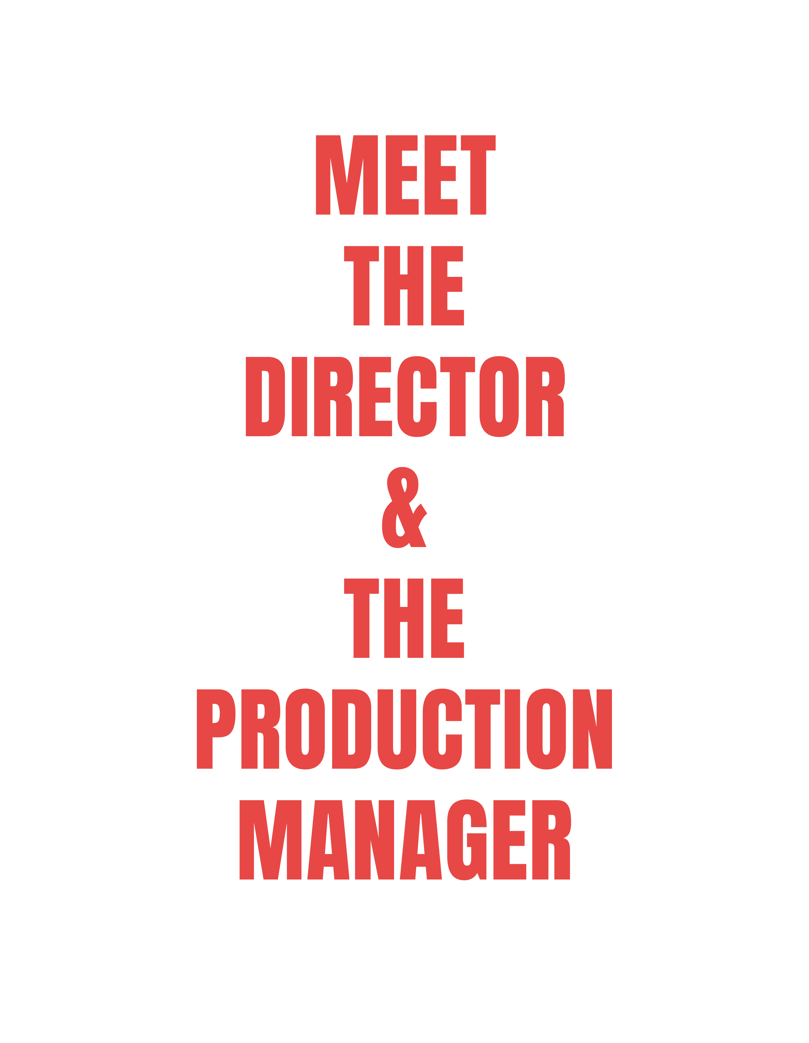 Meet the Director & the Production Manager