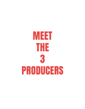 Meet the 3 Producers
