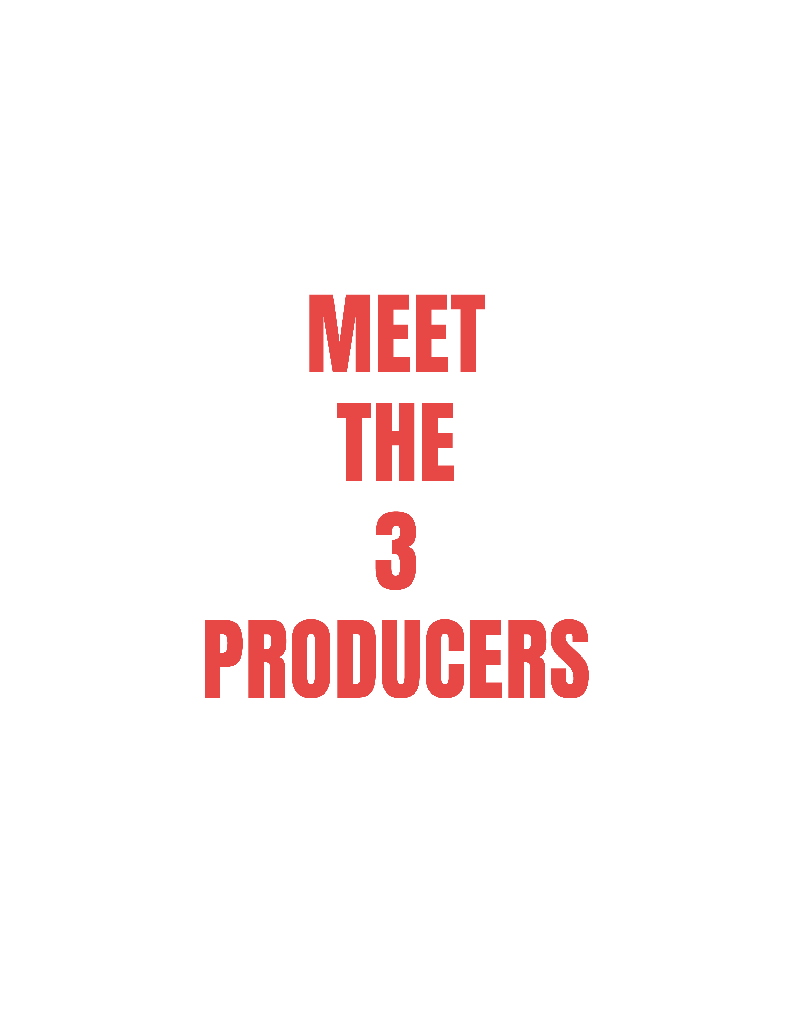 Meet the 3 Producers